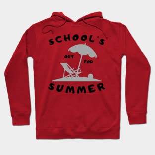 SCHOOL'S OUT FOR SUMMER Hoodie